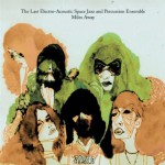 The-Last-Electro-Acoustic-Space-Jazz-and-Percussion-Ensemble_Miles-Away-150×150
