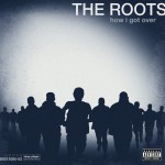 The-Roots_How-I-Got-Over